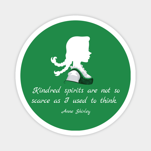 Kindred Spirits Quote - Anne of Green Gables Magnet by RG Standard